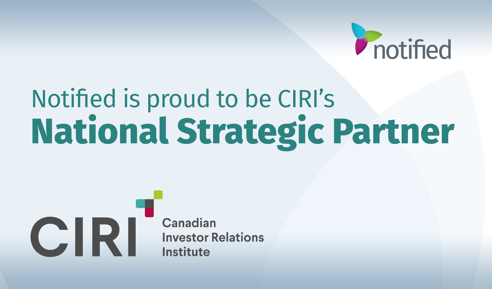 Notified, a globally trusted technology partner for investor relations, public relations and marketing professionals, today announced a National Strategic Partnership with the Canadian Investor Relations Institute (CIRI), Canada’s professional association of executives responsible for communication between public corporations, investors and the financial community.